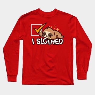 I Slothed Long Sleeve T-Shirt